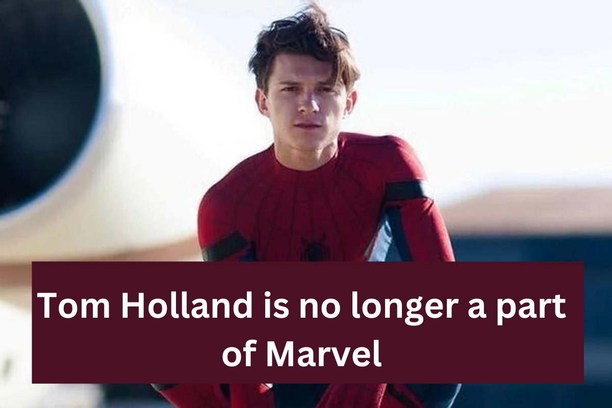 Tom Holland is no longer a part of Marvel